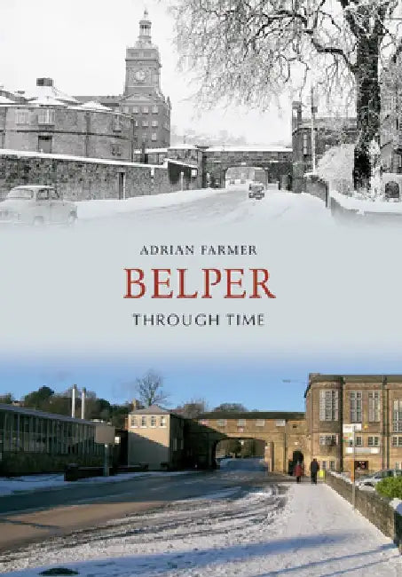 Belper Through Time by Adrian Farmer