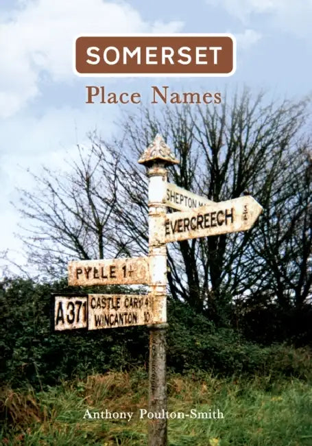 Somerset Place Names by Anthony Poulton-Smith