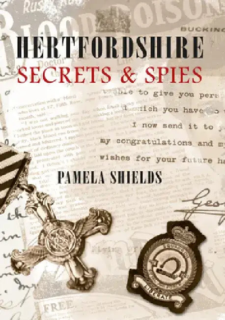 Hertfordshire Secrets & Spies by Pamela Shields