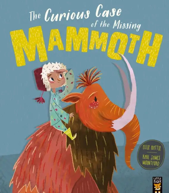 The Curious Case of the Missing Mammoth by Ellie Hattie