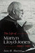 Life of Martyn Lloyd-Jones, 1899-1981 by Iain H. Murray