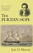 The Puritan Hope: Revival and the Interpretation of Prophecy by Iain H. Murray