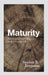 Maturity: Growing Up and Going on in the Christian Life by Sinclair B. Ferguson