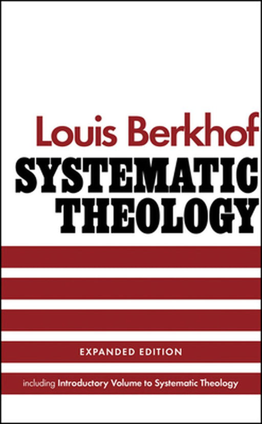Systematic Theology by Louis Berkhof