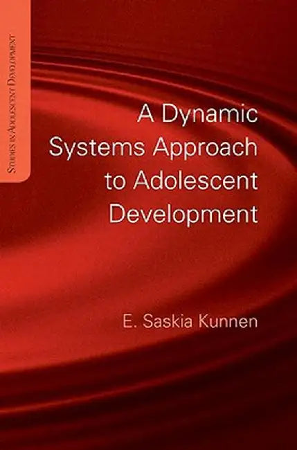 A Dynamic Systems Approach to Adolescent Development by Saskia Kunnen