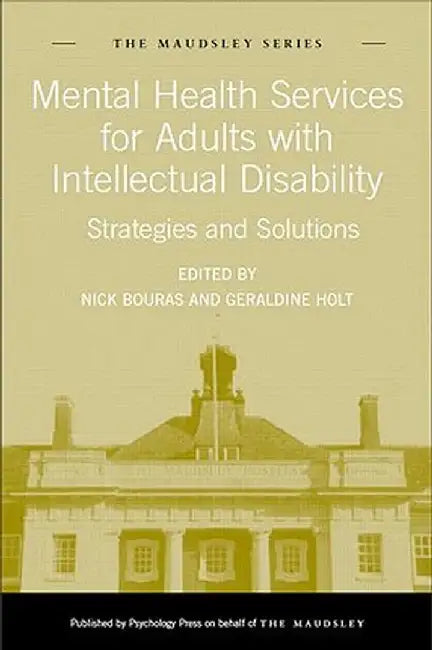 Mental Health Services for Adults with Intellectual Disability: Strategies and Solutions by Nick Bouras