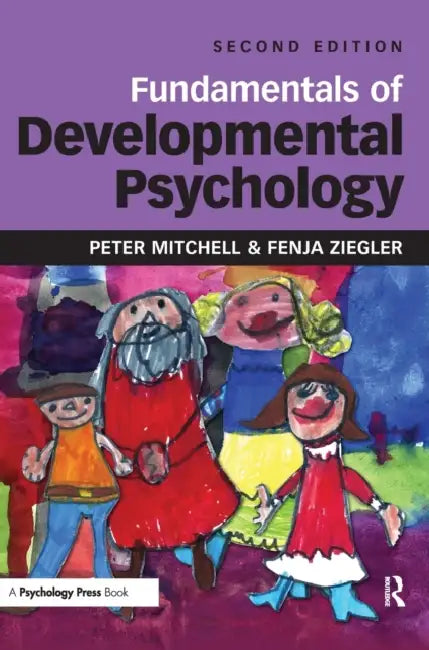 Fundamentals of Developmental Psychology by Peter Mitchell, Fenja Ziegler