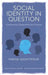 Social Identity in Question: Construction, Subjectivity and Critique by Parisa Dashtipour
