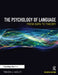 The Psychology of Language: From Data to Theory by Trevor A. Harley