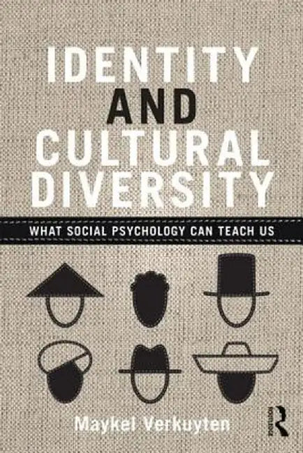 Identity and Cultural Diversity: What Social Psychology Can Teach Us by Maykel Verkuyten