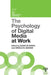 The Psychology of Digital Media at Work by Daantje Derks