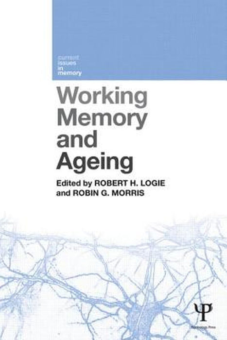 Working Memory And Aging by Robert Logie, Robin Morris