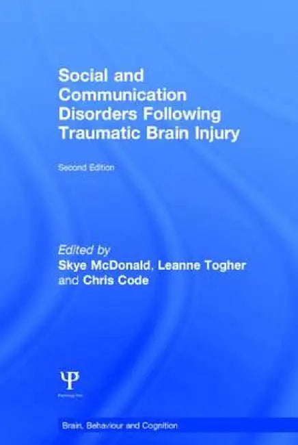 Social and Communication Disorders Following Traumatic Brain Injury by Skye McDonald