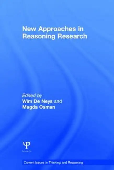 New Approaches in Reasoning Research by Wim De Neys