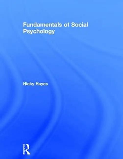 Fundamentals of Social Psychology by Nicky Hayes