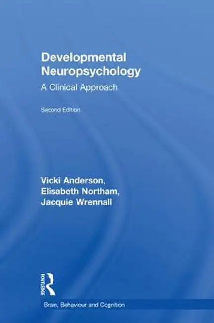 Developmental Neuropsychology by Vicki Anderson