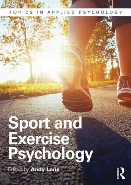 Sport and Exercise Psychology by Andrew Lane