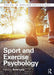 Sport and Exercise Psychology by Andrew Lane