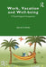 Work Vacation and Well-being: Who's afraid to take a break? by Etzion