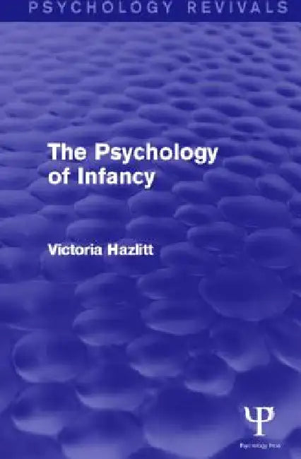The Psychology of Infancy (Psychology Revivals) by Victoria Hazlitt