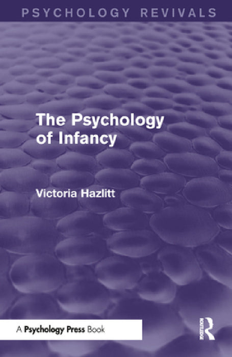 The Psychology of Infancy (Psychology Revivals) by Victoria Hazlitt