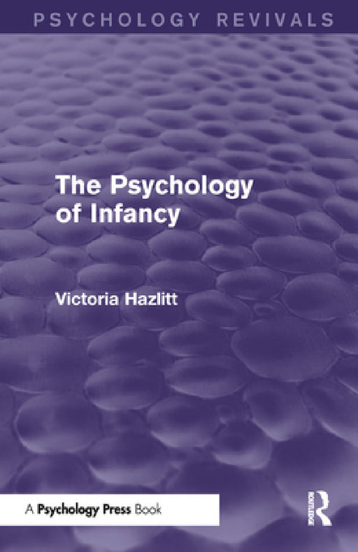 The Psychology of Infancy (Psychology Revivals) by Victoria Hazlitt