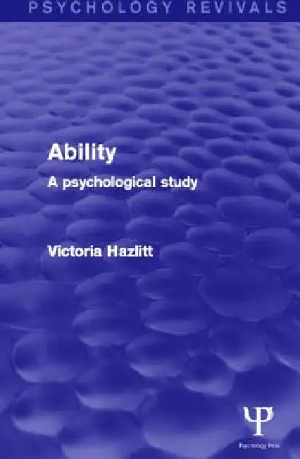 Ability: A Psychological Study by Victoria Hazlitt