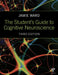 The Student'S Guide To Cognitive Neuroscience  by Jamie Ward