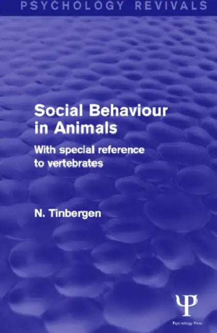 Social Behaviour in Animals: With Special Reference to Vertebrates by N. Tinbergen