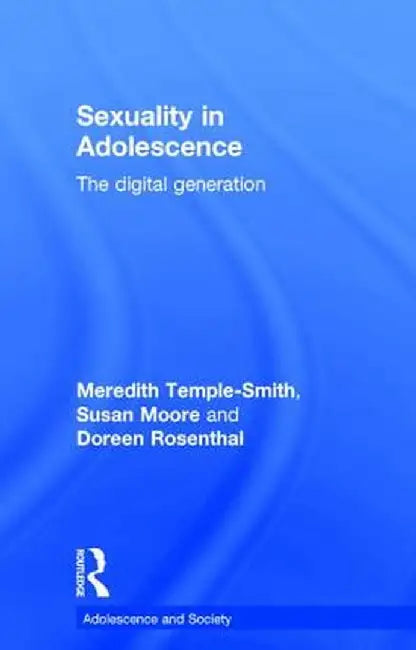Sexuality in Adolescence: The Digital Generation by Meredith Temple-Smith