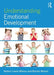 Understanding Emotional Development: Providing Insight Into Human Lives by Robert Lewis Wilson
