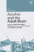 Alcohol and the Adult Brain by Jenny Svanberg