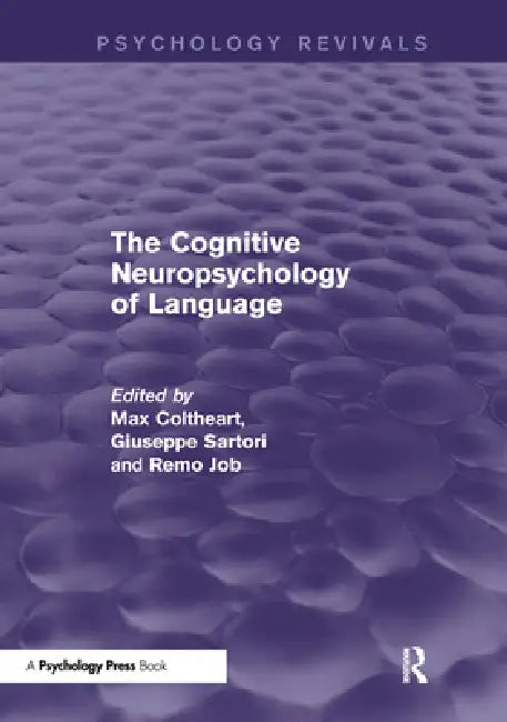 The Cognitive Neuropsychology of Language (Psychology Revivals) by Max Coltheart