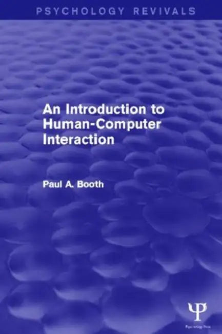 An Introduction to Human-Computer Interaction (Psychology Revivals) by Paul Booth