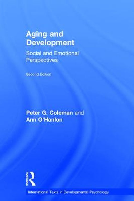 Aging and Development: Social and Emotional Perspectives by Peter G. Coleman, Ann O'Hanlon