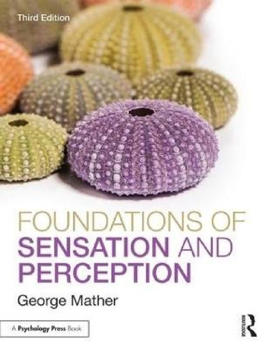 Foundations Of Sensation And Perception  by George Mather