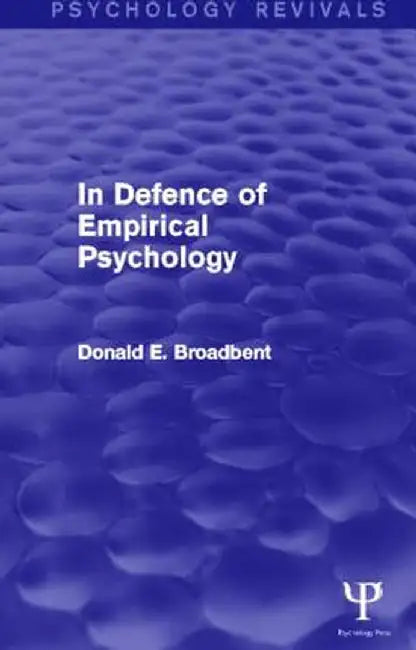 In Defence of Empirical Psychology by D. E. Broadbent