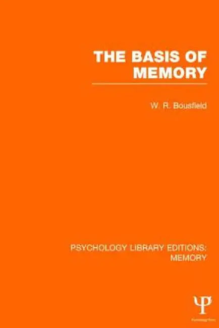 The Basis of Memory by W.R. Bousfield