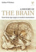 A History of the Brain: From Stone Age Surgery to Modern Neuroscience by Andrew P. Wickens