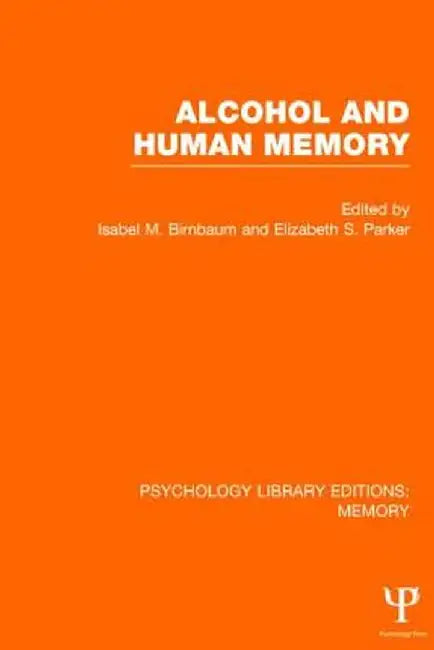Alcohol and Human Memory (PLE: Memory) by Isabel Birnbaum