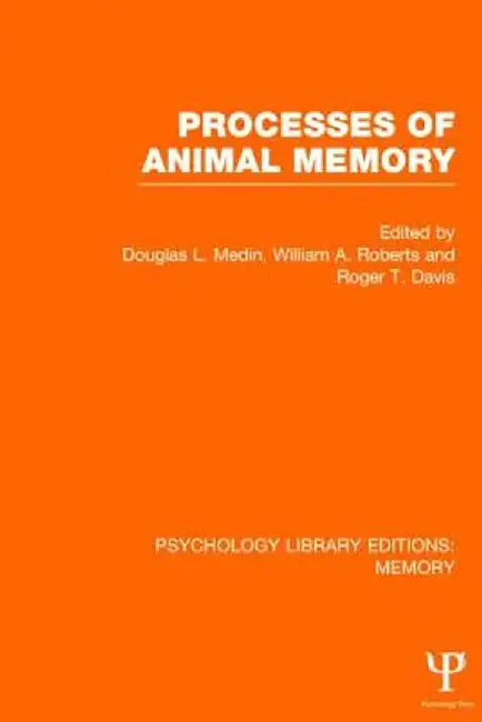 Processes of Animal Memory (PLE: Memory) by Douglas Medin