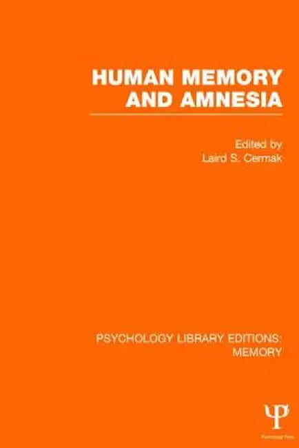 Human Memory and Amnesia (PLE: Memory) by Laird Cermak