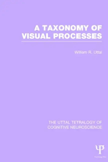 A Taxonomy of Visual Processes by William R. Uttal