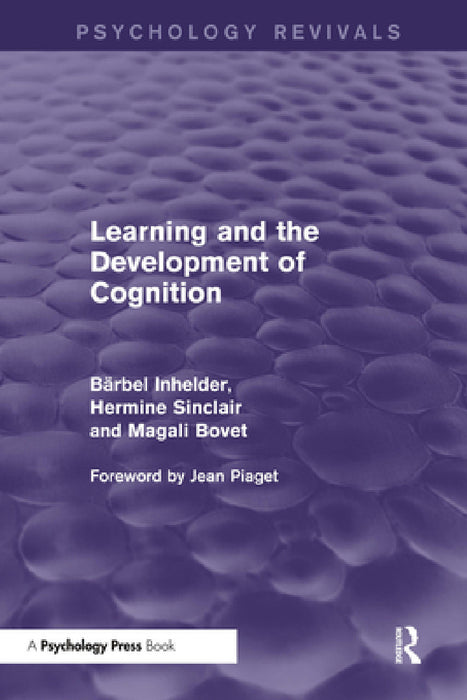 Learning and the Development of Cognition (Psychology Revivals) by Barbel Inhelder, Hermine Sinclair, Magali Bovet