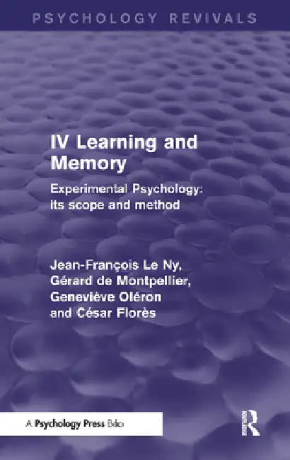 Experimental Psychology Its Scope and Method: (Psychology Revivals): Learning and Memory by Jean François Le Ny