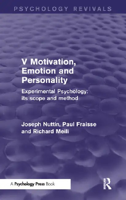 Experimental Psychology Its Scope and Method: Motivation, Emotion and Personality by Joseph Nuttin