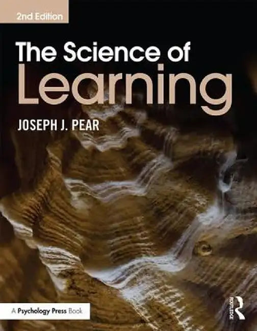 The Science of Learning by Joseph J. Pear