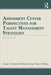 Assessment Center Perspectives for Talent Management Strategies by George C. Thornton III