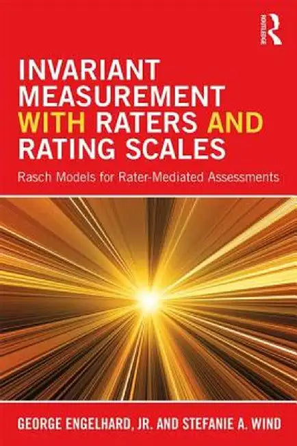 Invariant Measurement with Raters and Rating Scales: Rasch Models for Rater-Mediated Assessments by George Engelhard Jr.
