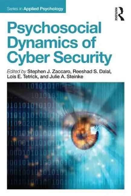 Psychosocial Dynamics of Cyber Security by Stephen J Zaccaro